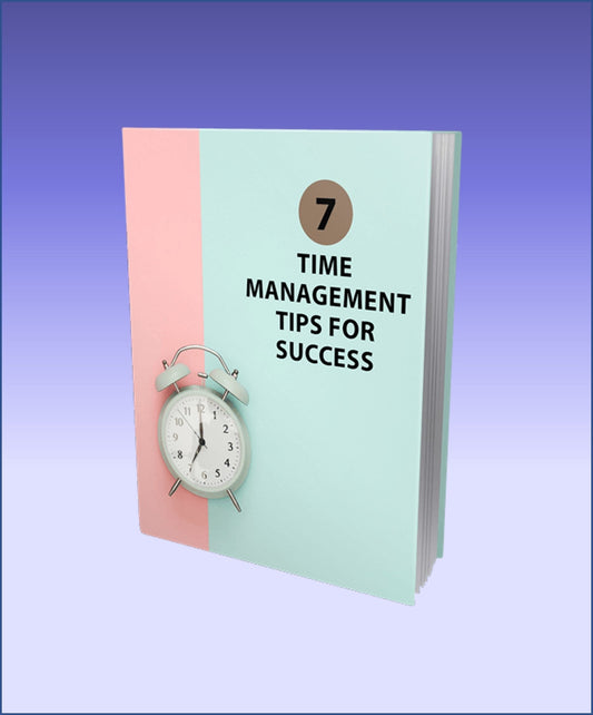 7 Time Management Tips for Success eBook - AltLifeWorld